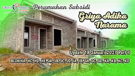 Update Blok Perumahan Griya Adika Narama Perumahan Subsidi