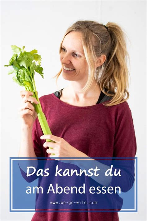 Was kann man abends essen ohne zuzunehmen Gesunde ernährung tipps