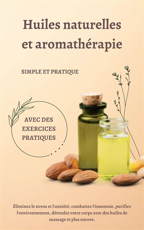 Huiles Naturelles Et Aromath Rapie Simple Et Pratique Avec Des