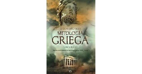 El gran libro de la mitología griega Basado en el manual de mitología