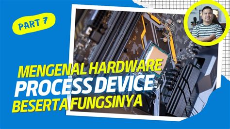 Hardware Proses Device Perangkat Pemroses Beserta Fungsinya Belajar Komputer Dari Dasar Part