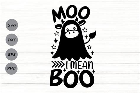 Moo I Mean Boo Svg Funny Halloween Cow Svg Cow Ghost Svg