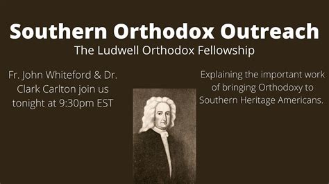 Ludwell Orthodox Fellowship A Southern Orthodox Outreach W Fr John