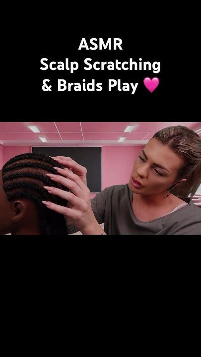 Asmr Scalp Scratching And Braids Play 🩷 Shorts Asmr Braids Youtube