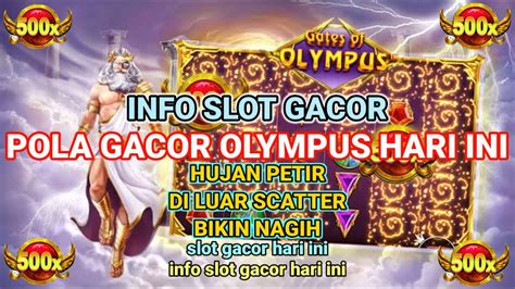 INFO SLOT GACOR HARI INI POLA GACOR OLYMPUS HARI INI SLOT GACOR