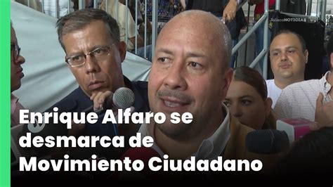 Enrique Alfaro Se Desmarca De Movimiento Ciudadano Jalisco Noticias