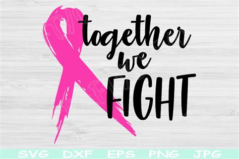 Together We Fight Svg Breast Cancer Svg Cancer Awareness Svg Fight Cancer Svg Cancer