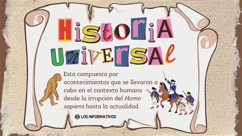 ¿qué Es La Historia Universal Concepto Y Características