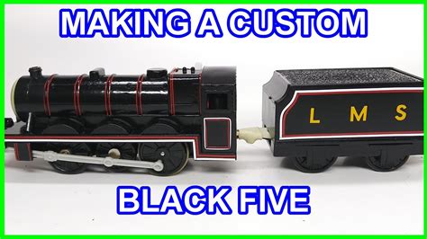 Making Custom Black Five Trackmaster Youtube