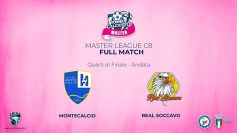 Montecalcio Real Soccavo Master League C8 Quarti Di Finale Gara