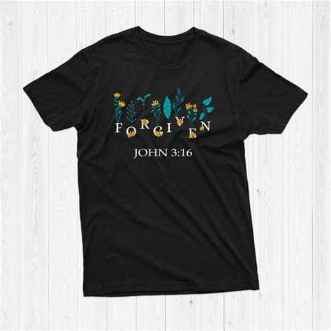 Forgiven John 3 16 Bible Scripture Verse Design Shirt – Fantasywears