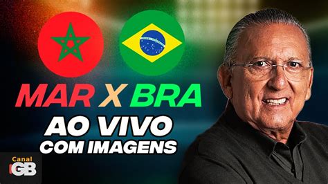 Brasil X Marrocos Ao Vivo Imagens Galv O Bueno Narra Youtube