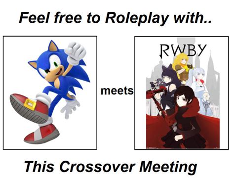 Crossover Meeting Roleplay Sonic And Rwby By Noe0123 On Deviantart