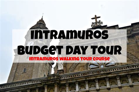 Intramuros Budget Day Tour Itinerary