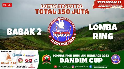 Live Babak Lomba Ring Lomnas Pmti Bumi Aki Heritage Lpk Giripala