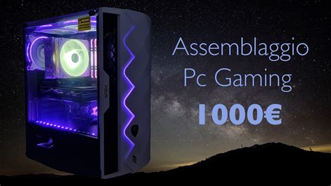 Assemblaggio Pc Gaming Da Euro Youtube