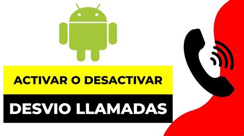 Como Activar O Desactivar El Desvio De Llamadas Android 2024 Como