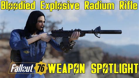 Fallout 76 Weapon Spotlights Bloodied Explosive Radium Rifle Youtube