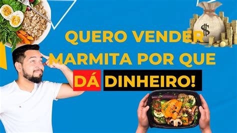 Quero vender Marmitex por que dá dinheiro YouTube