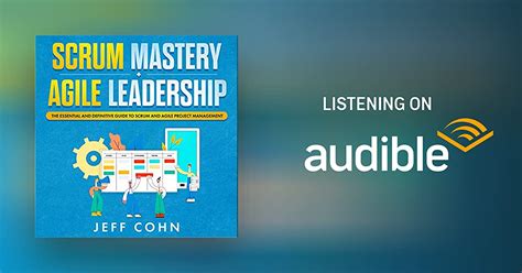 Scrum Mastery Agile Leadership The Essential And Definitive Guide To