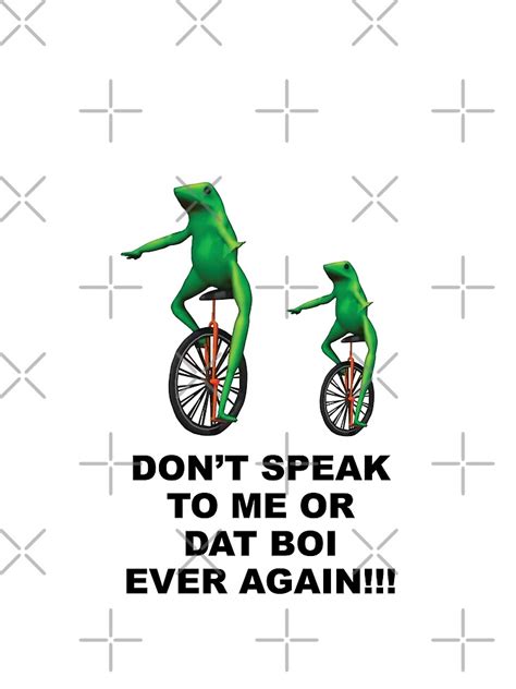 Here Come Dat Boi Waddup Frog On Unicycle Meme Dont Speak To Me Or Dat