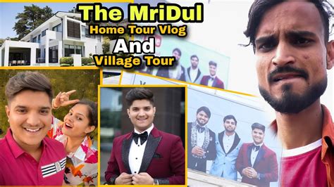 The Mridul Home And Village Tour Feat The Mridul Full Address And