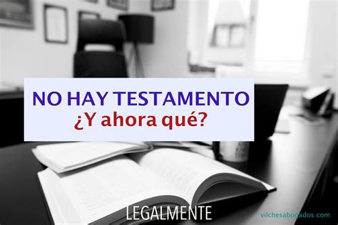 Herencia sin testamento cómo se reparte Vilches Abogados