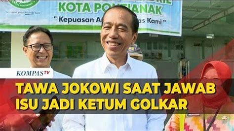 Diisukan Jadi Ketum Golkar Presiden Jokowi Tertawa Saya Sementara