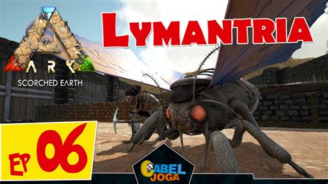 Ark Survival Evolved Scorched Earth Lymantria Ep 06 YouTube