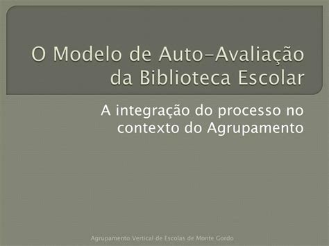 O Modelo De Auto Avaliacao Da Biblioteca Escolar 1 PPT