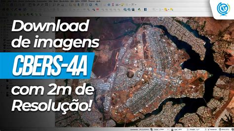 Como fazer o Download das Imagens do CBERS 4A 2m de Resolução