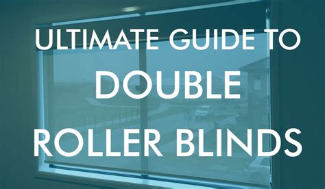 Double Roller Blinds The Ultimate Guide Melbourne