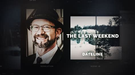 Dateline Episode Trailer The Last Weekend Dateline Nbc Youtube