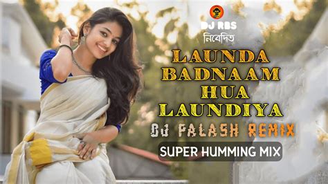 Launda Badnaam Hua Laundiya Tere Liye Dj Palash Remix Super Humming