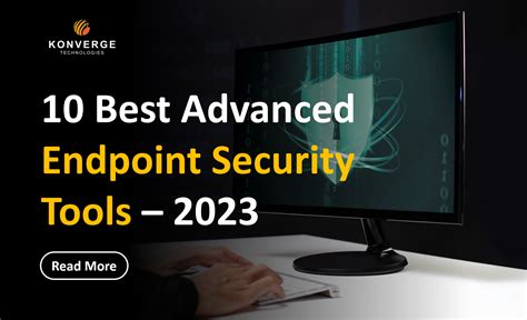 10 Best Advanced Endpoint Security Tools 2023 Konverge