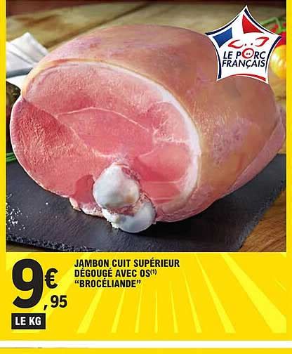 Promo Jambon Cuit Sup Rieur D Goug Avec Os Broc Liande Chez E