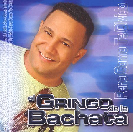 El Gringo De La Bachata Albums Songs Discography Biography And