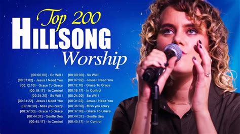 H I L L S O N G W O R S H I P Touching Christian Worship Songs ~ Uplifting Praise And Worship