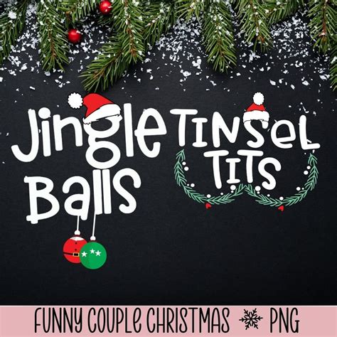Jingle Balls Png Tinsel Tits Png Funny Christmas Couples Shirt Etsy