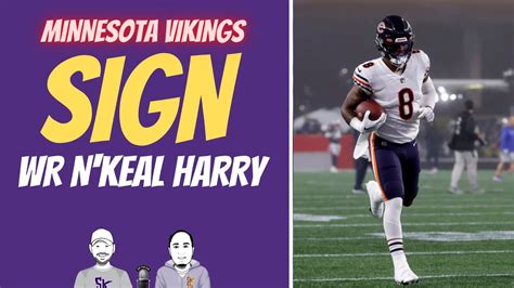 Minnesota Vikings Sign Wr Nkeal Harry Youtube