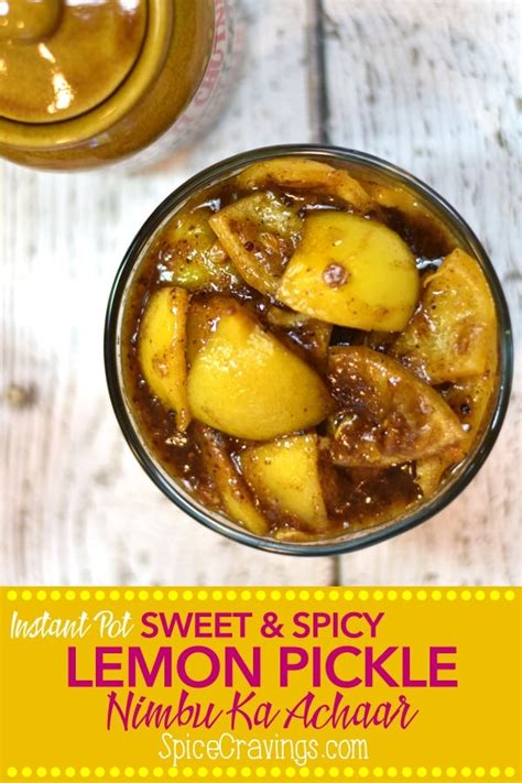 Sweet N Spicy Lemon Pickle In Instant Pot Nimbu Ka Achaar Spice