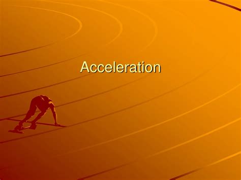 Ppt Acceleration Powerpoint Presentation Free Download Id 8698810