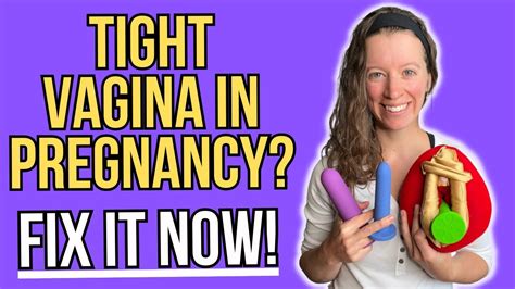 How To Fix A Tight Vagina During Pregnancy For Painfree Sex And Easy Labour Youtube