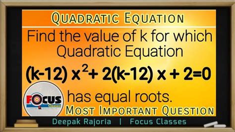 Quadratic Equations Find The Value Of K For Which Qe K 12 X2 2k 12x 20 Has Equal Roots