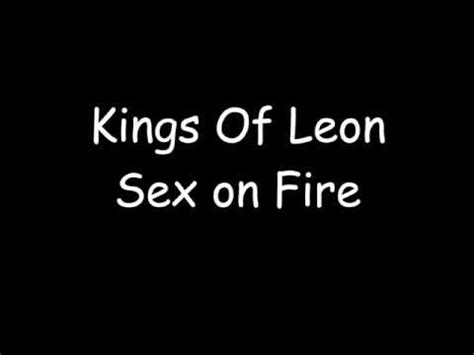 Sex On Fire Kings Of Leon Lyrics Text Robin Michels YouTube