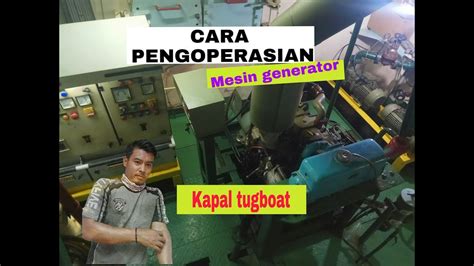 Cara Gampang Pengoperasian Mesin Generator Kapal YouTube