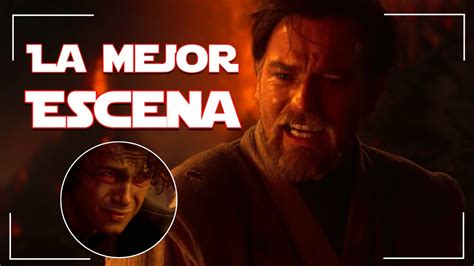 La Mejor Escena De Star Wars Anakin Vs Obi Wan An Lisis Youtube