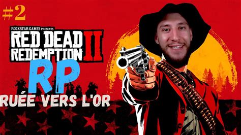 2 La ruée vers l OR Red Dead Redemption RP YouTube