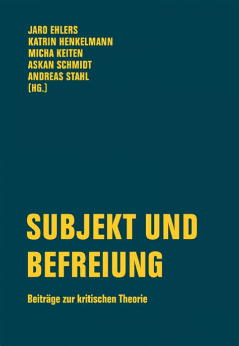 Subjekt und Befreiung Beiträge zur kritischen Theorie Verbrecher Verlag