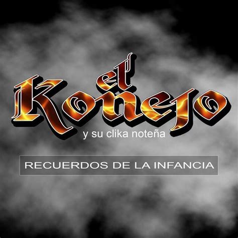 El Konejo Y Su Clika Norteña Iheart